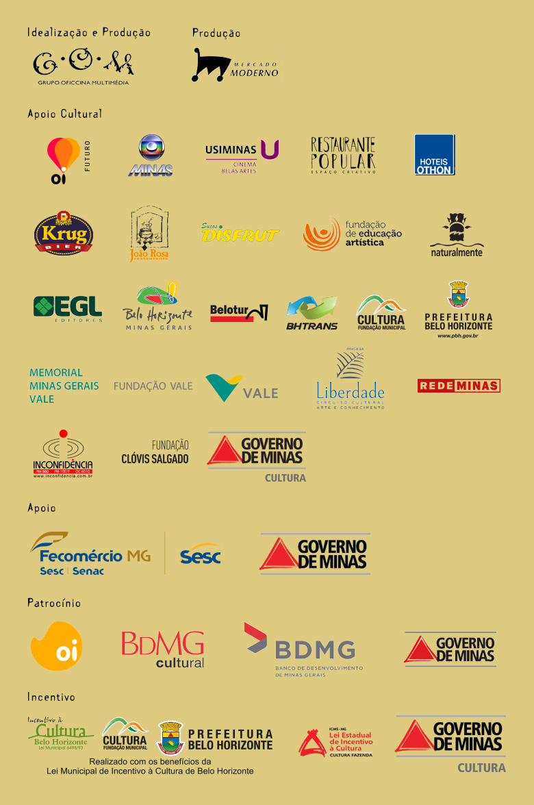 Idealização / Produção / Apoio cultural / Apoio / Patrocíncio / Incentivo